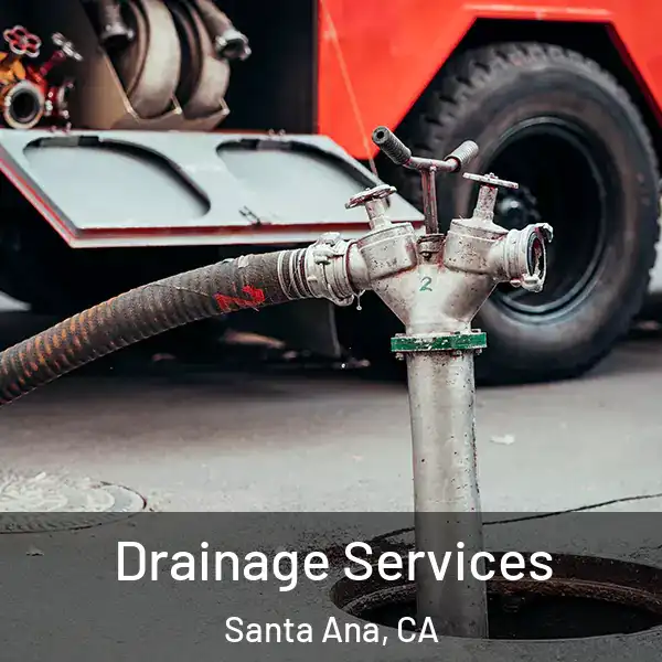  Drainage Services Santa Ana, CA