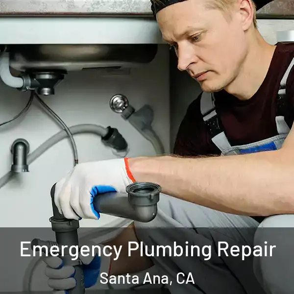  Emergency Plumbing Repair Santa Ana, CA