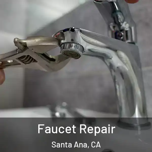  Faucet Repair Santa Ana, CA