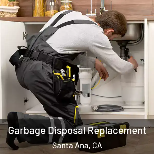  Garbage Disposal Replacement Santa Ana, CA