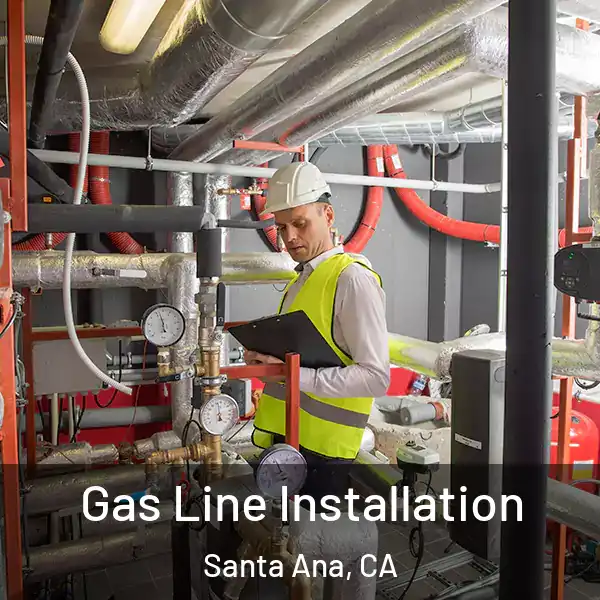  Gas Line Installation Santa Ana, CA