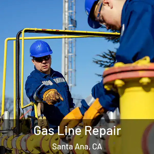  Gas Line Repair Santa Ana, CA