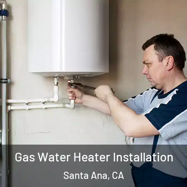  Gas Water Heater Installation Santa Ana, CA