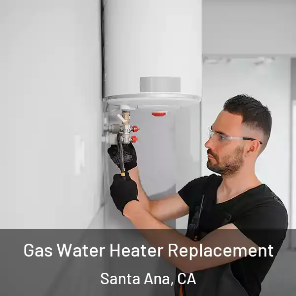  Gas Water Heater Replacement Santa Ana, CA