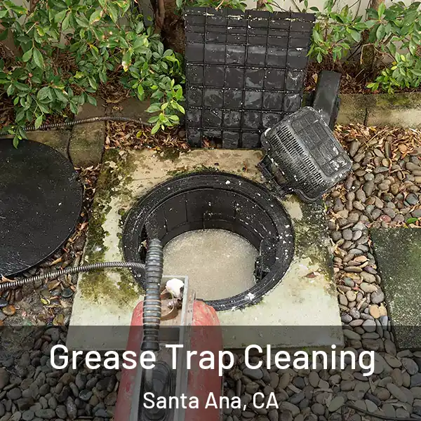  Grease Trap Cleaning Santa Ana, CA