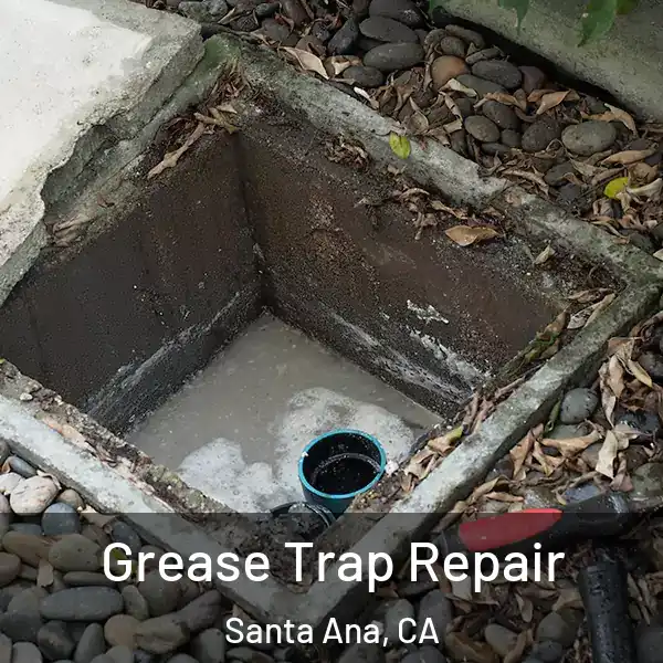  Grease Trap Repair Santa Ana, CA