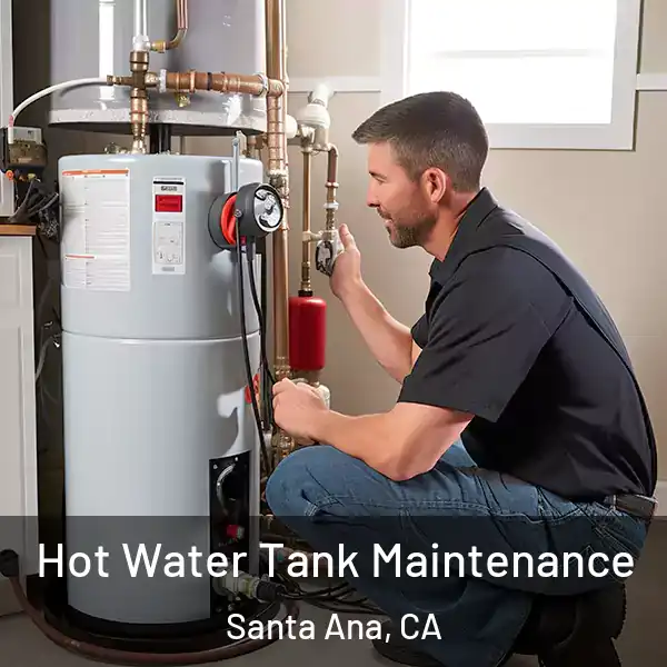  Hot Water Tank Maintenance Santa Ana, CA