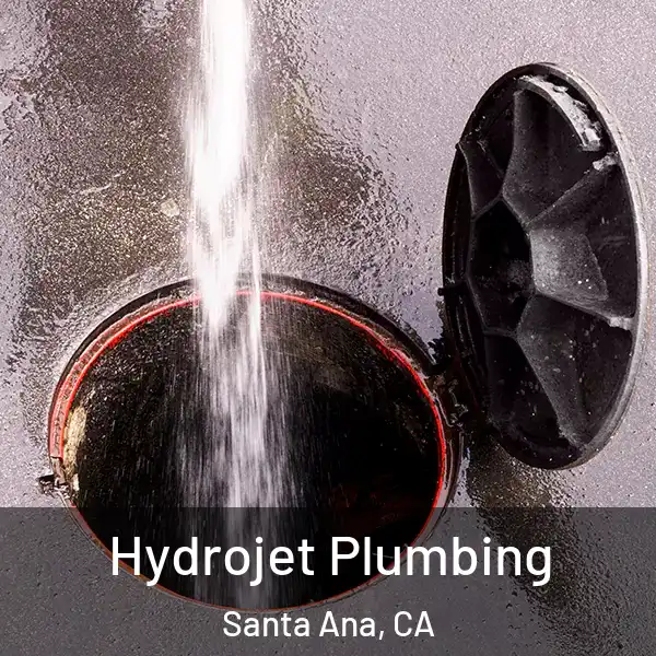  Hydrojet Plumbing Santa Ana, CA
