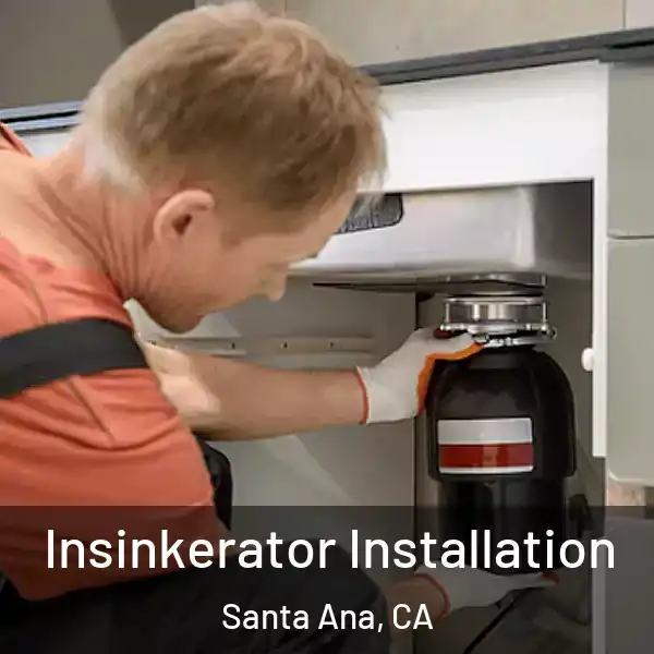  Insinkerator Installation Santa Ana, CA