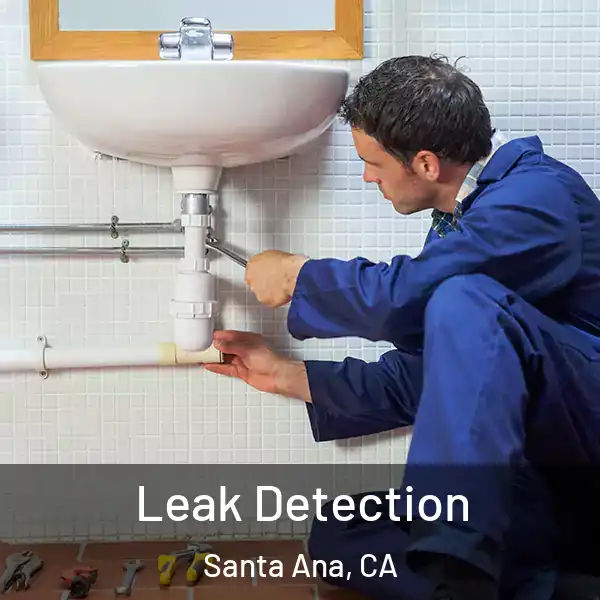  Leak Detection Santa Ana, CA