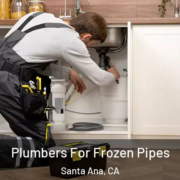  Plumbers For Frozen Pipes Santa Ana, CA