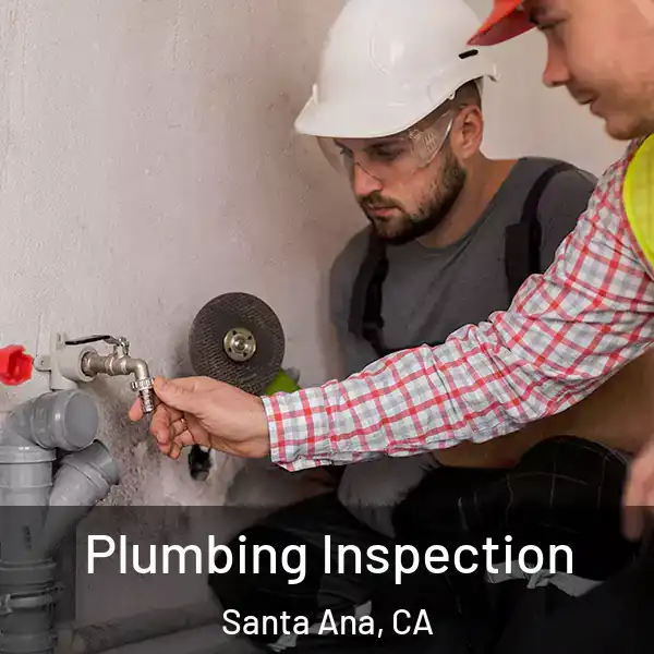  Plumbing Inspection Santa Ana, CA