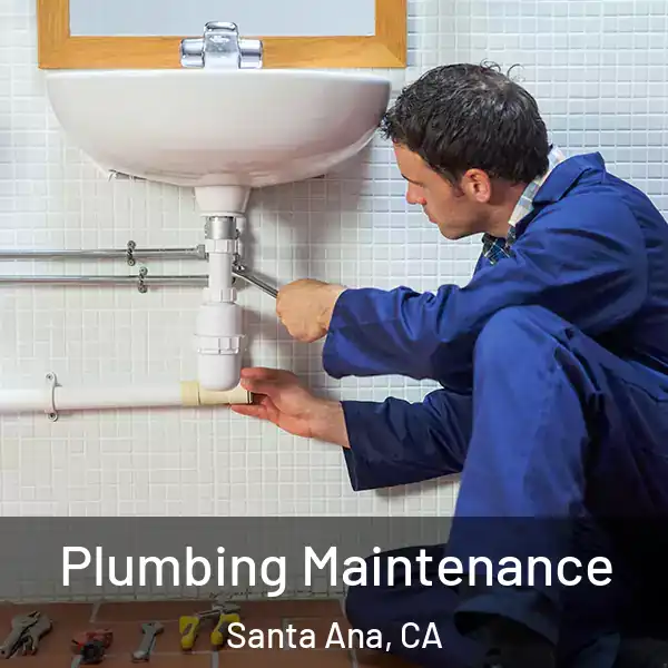  Plumbing Maintenance Santa Ana, CA