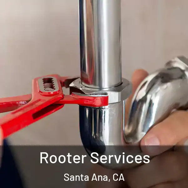  Rooter Services Santa Ana, CA