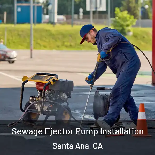  Sewage Ejector Pump Installation Santa Ana, CA