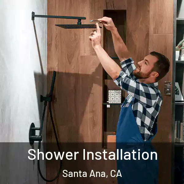  Shower Installation Santa Ana, CA