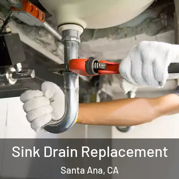  Sink Drain Replacement Santa Ana, CA