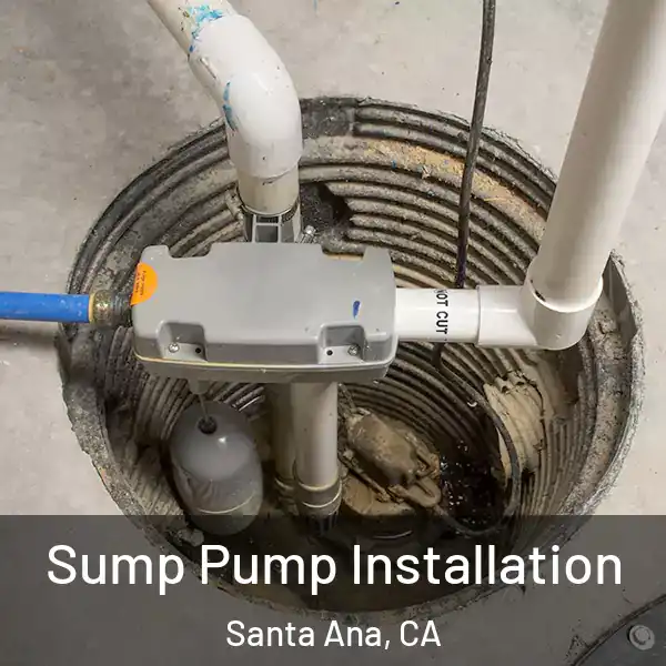  Sump Pump Installation Santa Ana, CA