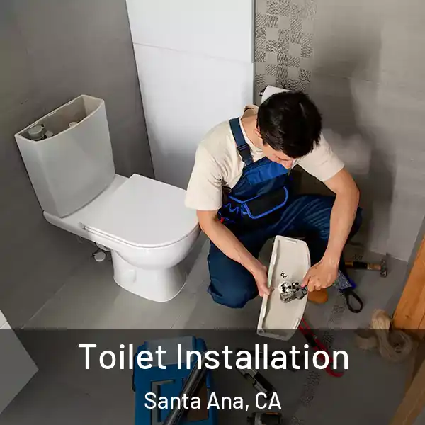  Toilet Installation Santa Ana, CA