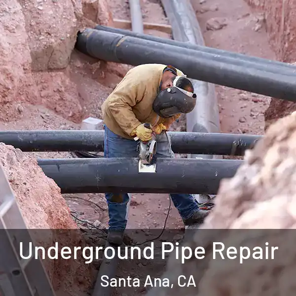 Underground Pipe Repair Santa Ana, CA