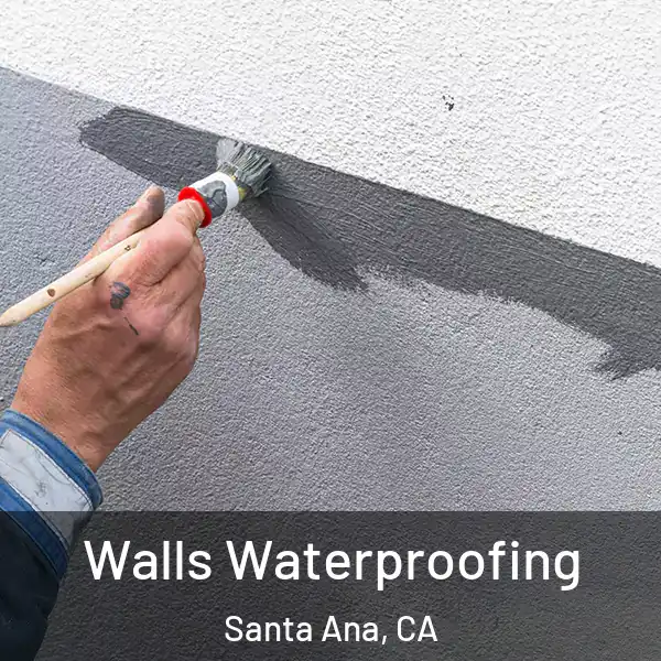  Walls Waterproofing Santa Ana, CA