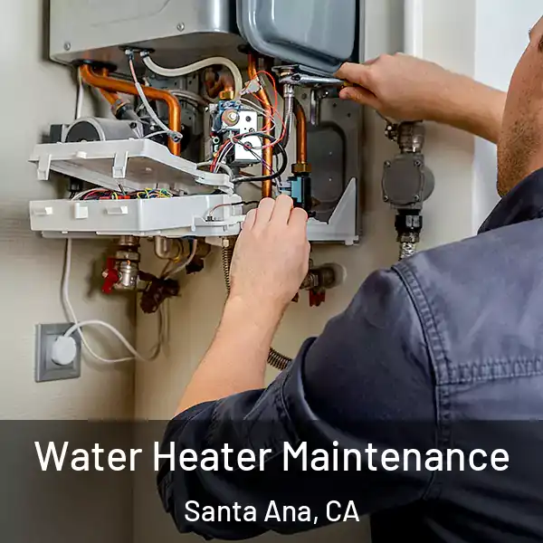  Water Heater Maintenance Santa Ana, CA