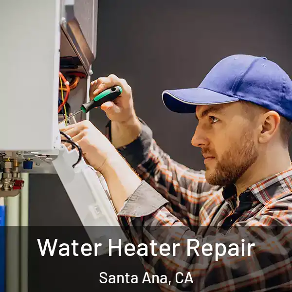  Water Heater Repair Santa Ana, CA