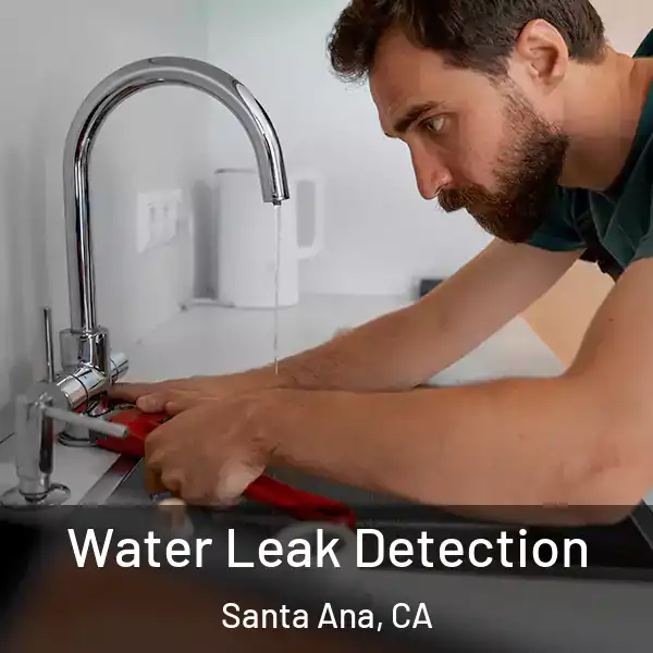 Water Leak Detection Santa Ana, CA