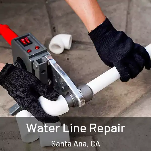  Water Line Repair Santa Ana, CA